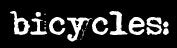 bicycles